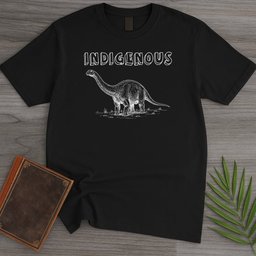 Dinosaurs are Indigenous T-Shirt