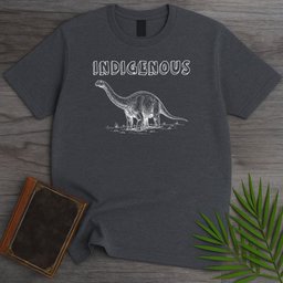 Dinosaurs are Indigenous T-Shirt