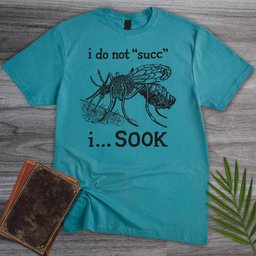 I Do Not Succ I Sook T Shirt Gift For Nature Lover