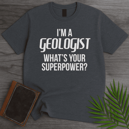 Im A Geologist T Shirt Gift For Nature Lover