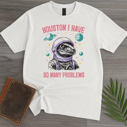 Houston Has Many Problems T Shirt Gift For Nature Lover