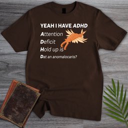 I Got ADHD T Shirt Gift For Nature Lover