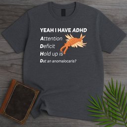 I Got ADHD T Shirt Gift For Nature Lover