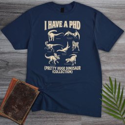 I Have a PhD T-Shirt