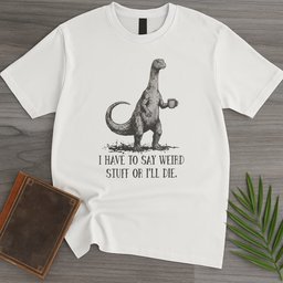 I Must Be Weird T-Shirt