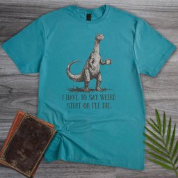 I Must Be Weird T-Shirt