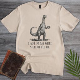 I Must Be Weird T-Shirt