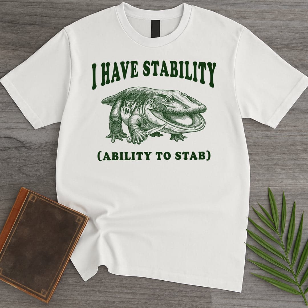 I Have Stability Stenokranio T Shirt Gift For Nature Lover