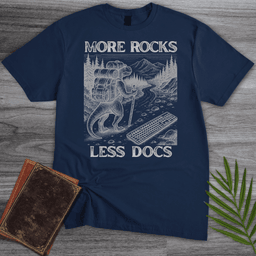 More Rocks Less Docs T Shirt Gift For Nature Lover