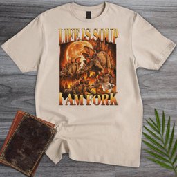 Life is Soup T-Shirt
