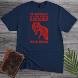 Nanotyrannus Wants An Apology T Shirt Gift For Nature Lover
