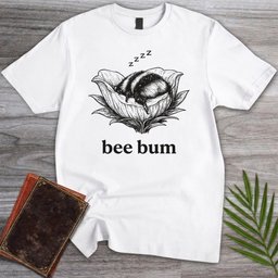 Sleepy Bee Bum T Shirt Gift For Nature Lover