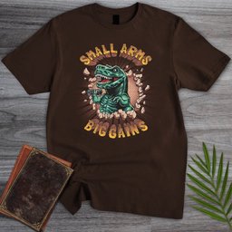 Small Arms Big Gains T Shirt Gift For Nature Lover