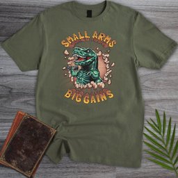 Small Arms Big Gains T Shirt Gift For Nature Lover