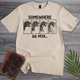 Somewhere 66 Mya T Shirt Gift For Nature Lover