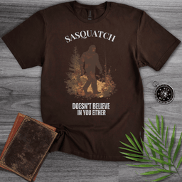 Sasquatch Funny Quote T Shirt Gift For Nature Lover