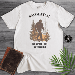 Sasquatch Funny Quote T Shirt Gift For Nature Lover