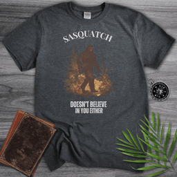 Sasquatch Funny Quote T Shirt Gift For Nature Lover