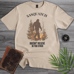 Sasquatch Funny Quote T Shirt Gift For Nature Lover