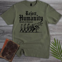 Reject Humanity Return To Dino T Shirt Gift For Nature Lover