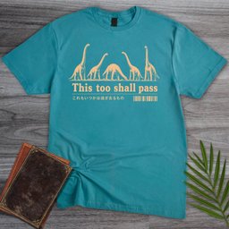 Sauropods This Too Shall Pass T Shirt Gift For Nature Lover