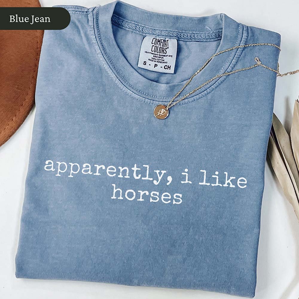 Apparently I Like Horses T Shirt Gift For Horse Lover