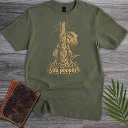 You Poopin T Shirt Gift For Nature Lover