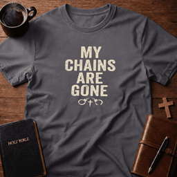 Chains Gone T Shirt Gift For Christian