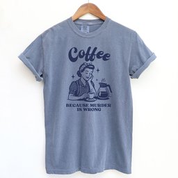 Coffee Because Murder Is Wrong Shirt T Shirt Gift For Cat Lover