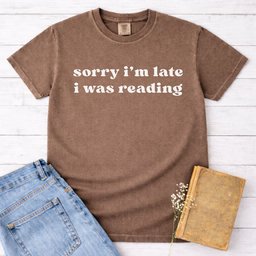 Sorry Im Late I Was Reading Tee Gift For Cat Lover