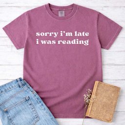 Sorry Im Late I Was Reading Tee Gift For Cat Lover
