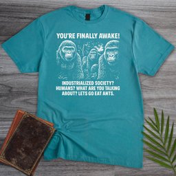 Youre Finally Awake T Shirt Gift For Nature Lover