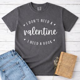 I Dont Need A Valentine I Need A Book Shirt T Shirt Gift For Cat Lover