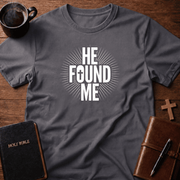 He Found Me T Shirt Gift For Christian
