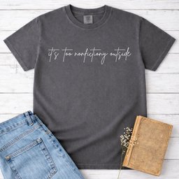 Its Too Nonfictiony Outside Shirt T Shirt Gift For Cat Lover