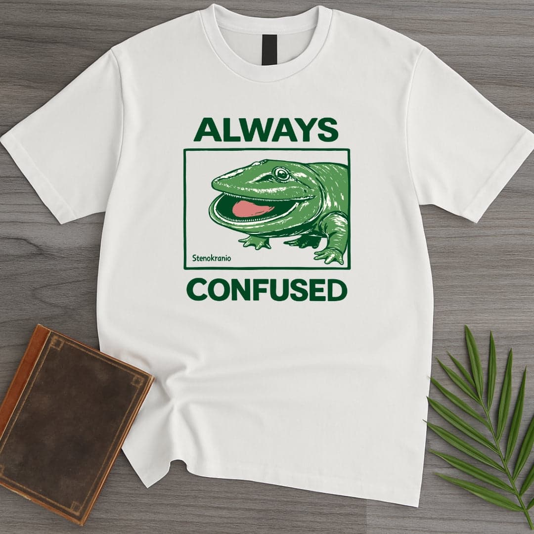 Stenokranio Always Confused T Shirt Gift For Nature Lover