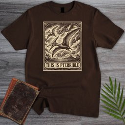 This Is Pterrible T Shirt Gift For Nature Lover