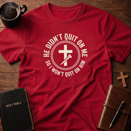 He Didnt Quit T Shirt Gift For Christian