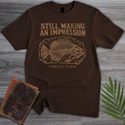 Still Making An Impression Fossil Fish T Shirt Gift For Nature Lover
