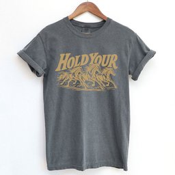 Hold Your Horses T Shirt Gift For Horse Lover