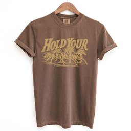 Hold Your Horses T Shirt Gift For Horse Lover