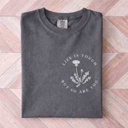 Life Is Tough But So Are You Shirt T Shirt Gift For Cat Lover