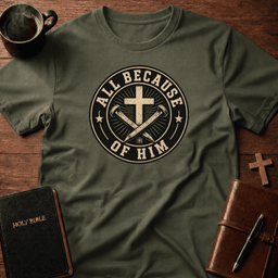 All Because T Shirt Gift For Christian