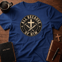 All Because T Shirt Gift For Christian