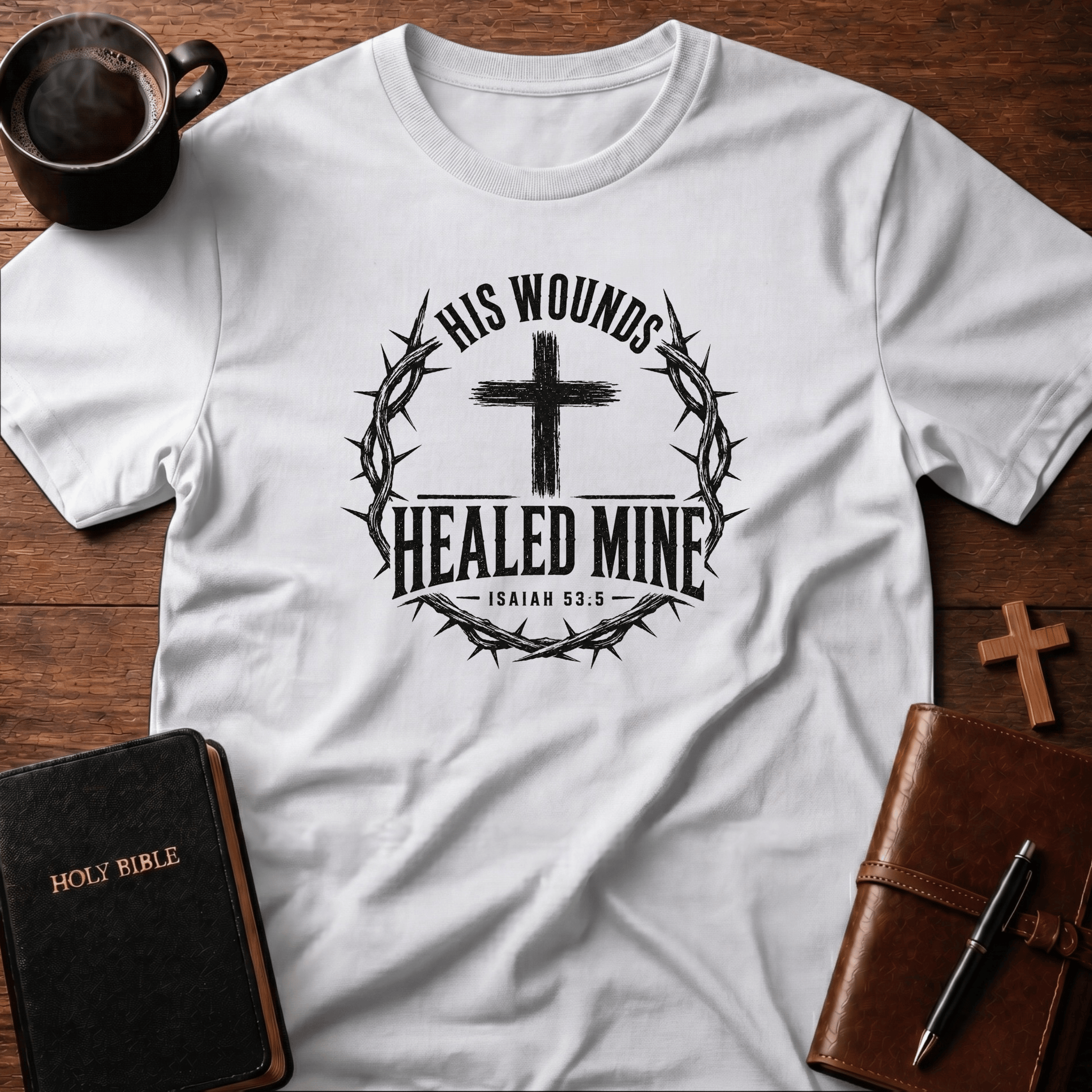 His Wounds T Shirt Gift For Christian