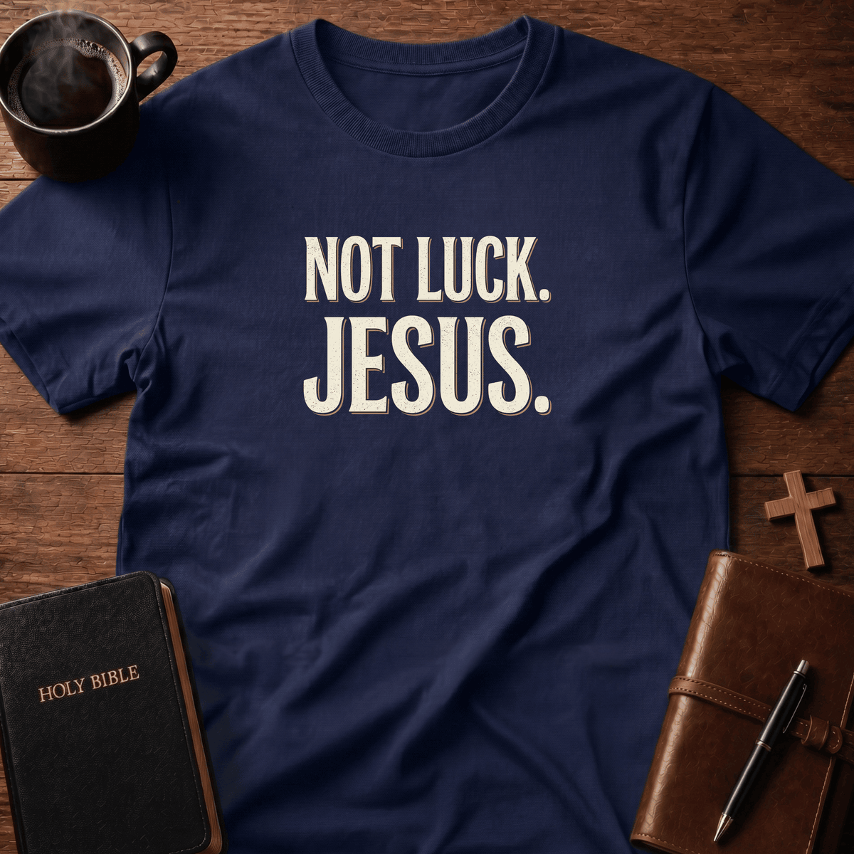 Not Luck T Shirt Gift For Christian