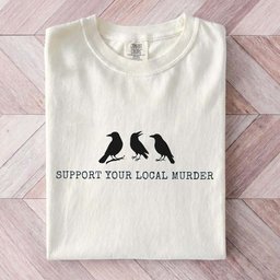 Support Your Local Murder Raven Shirt T Shirt Gift For Cat Lover