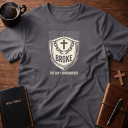 Chains Broke T Shirt Gift For Christian
