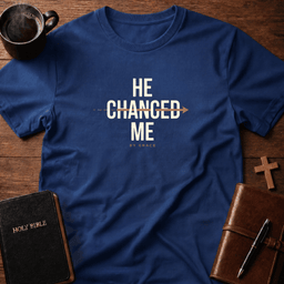 He Changed T Shirt Gift For Christian