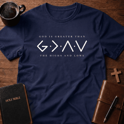 God Greater T Shirt Gift For Christian